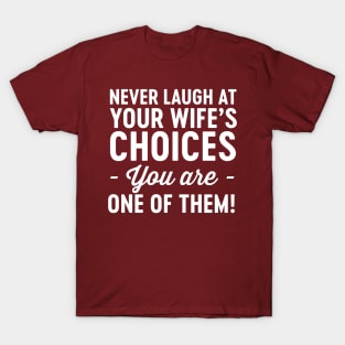 One of wife's choices T-Shirt